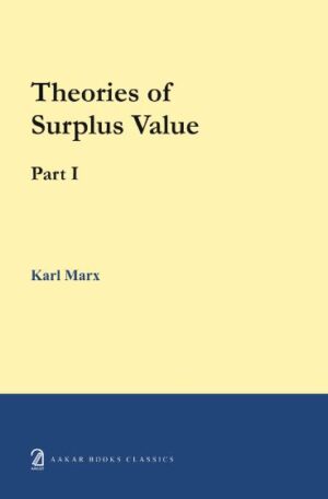 THEORIES OF SURPLUS VALUE - Part I