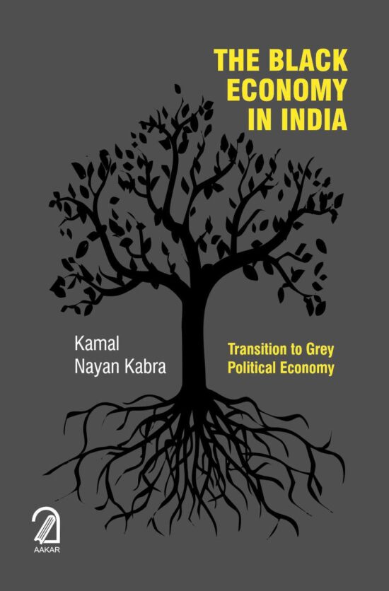 THE BLACK ECONOMY IN INDIA: Transition to Grey Political Economy